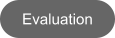 Evaluation